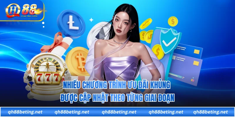 Nhiều chương trình ưu đãi khủng được cập nhật theo từng giai đoạn